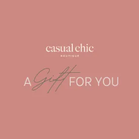 Casual Chic Boutique Gift Cards - Digital Delivery